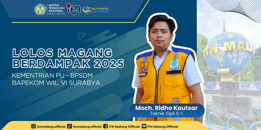 Moch. Ridho Kautsar, mahasiswa Teknik Sipil S-1 ITN Malang lolos program Magang Berdampak 2025